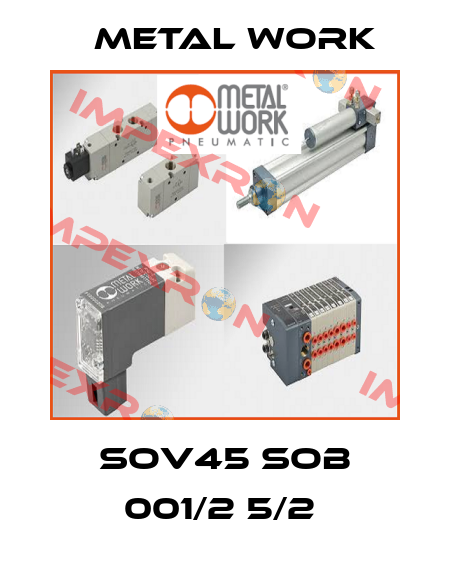 SOV45 SOB 001/2 5/2  Metal Work