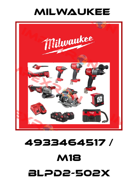 4933464517 / M18 BLPD2-502X Milwaukee