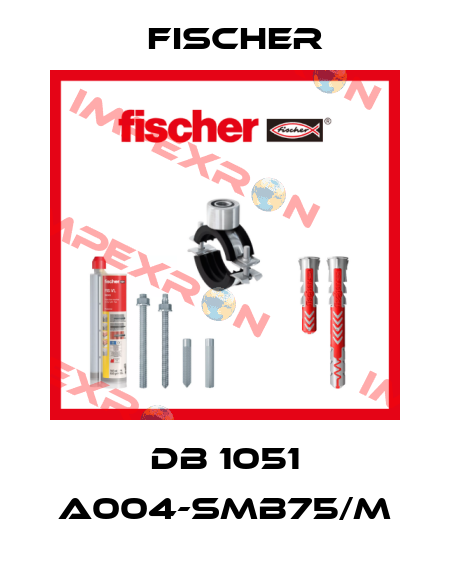 DB 1051 A004-SMB75/M Fischer