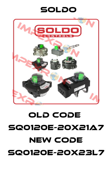 old code  SQ0120E-20X21A7 new code SQ0120E-20X23L7 Soldo