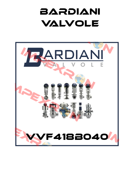 VVF418B040 Bardiani Valvole