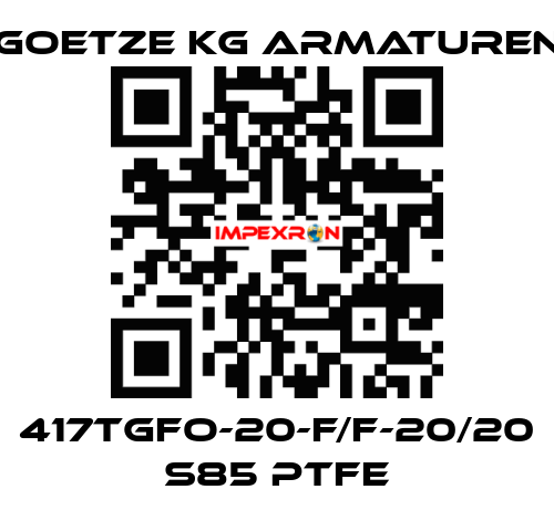 417tGFO-20-f/f-20/20 S85 PTFE Goetze KG Armaturen