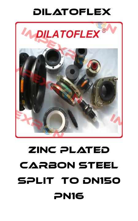 Zinc Plated Carbon Steel Split  to DN150 PN16 DILATOFLEX