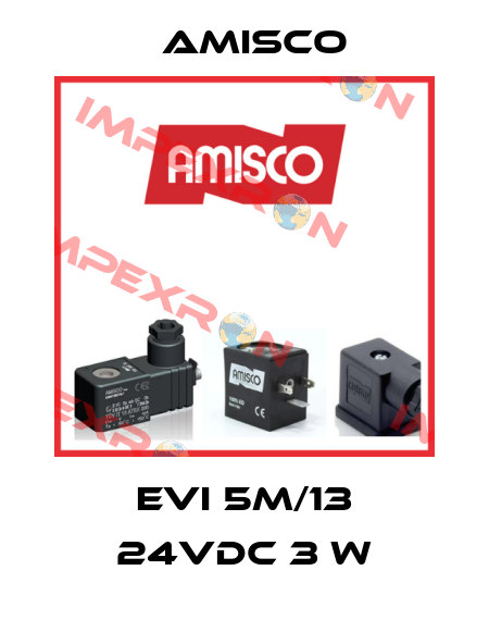 EVI 5M/13 24VDC 3 W Amisco