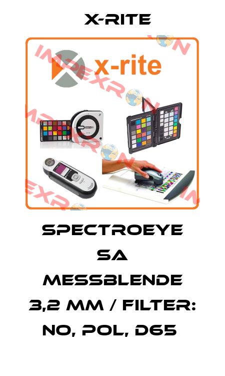 SPECTROEYE SA MESSBLENDE 3,2 MM / FILTER: NO, POL, D65  X-Rite