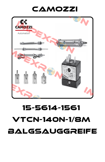15-5614-1561  VTCN-140N-1/8M  BALGSAUGGREIFE  Camozzi