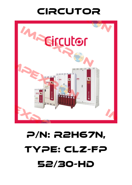 P/N: R2H67N, Type: CLZ-FP 52/30-HD Circutor