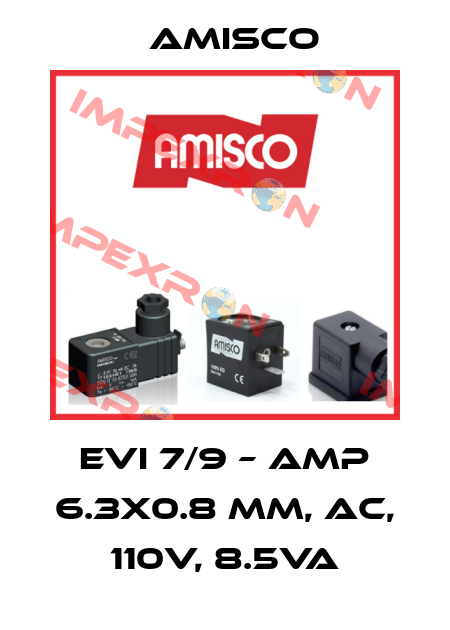 EVI 7/9 – AMP 6.3x0.8 mm, AC, 110V, 8.5VA Amisco