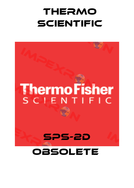 SPS-2D obsolete  Thermo Scientific