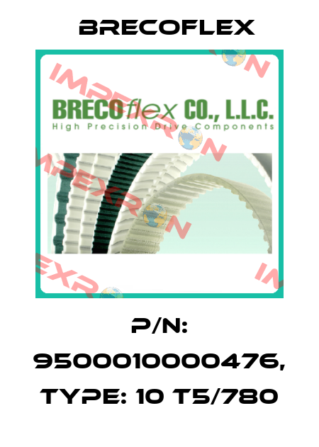 P/N: 9500010000476, Type: 10 T5/780 Brecoflex