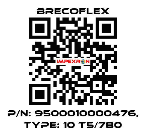 P/N: 9500010000476, Type: 10 T5/780 Brecoflex