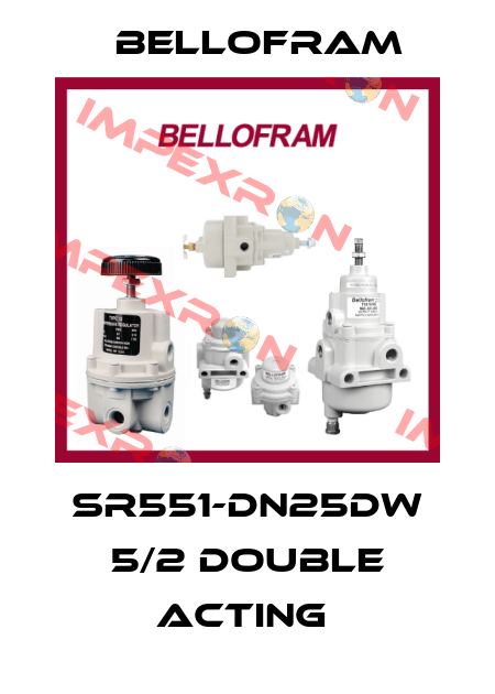 SR551-DN25DW 5/2 DOUBLE ACTING  Bellofram