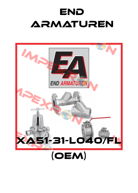 XA51-31-L040/FL (OEM) End Armaturen