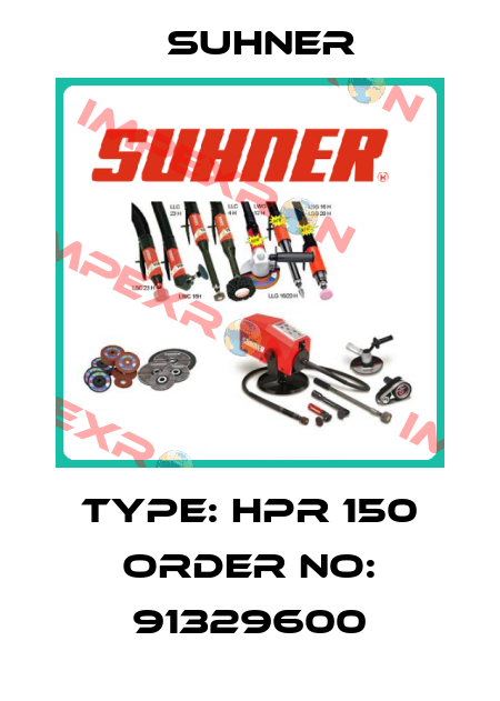 Type: HPR 150 ORDER NO: 91329600 Suhner