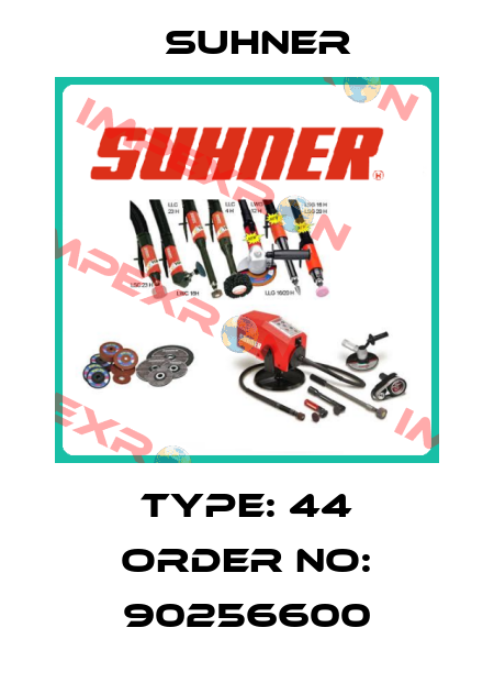 Type: 44 ORDER NO: 90256600 Suhner
