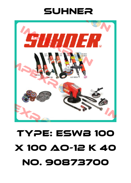 Type: ESWB 100 X 100 AO-12 K 40 No. 90873700 Suhner