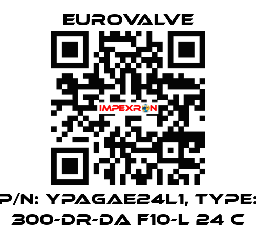 P/N: YPAGAE24L1, Type: 300-DR-DA F10-L 24 C Eurovalve