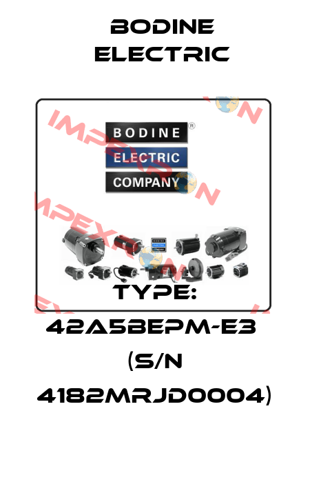 Type: 42A5BEPM-E3  (S/N 4182MRJD0004) BODINE ELECTRIC