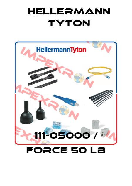 111-05000 / force 50 lb Hellermann Tyton