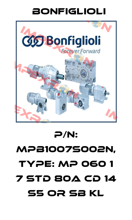 P/N: MPB1007S002N, Type: MP 060 1 7 STD 80A CD 14 S5 OR SB KL Bonfiglioli