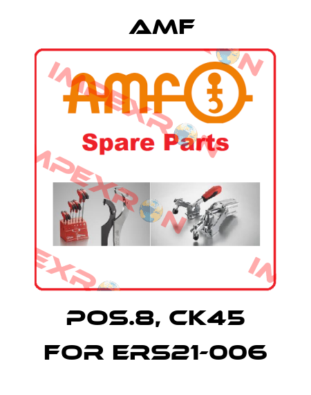 Pos.8, Ck45 for ERS21-006 Amf
