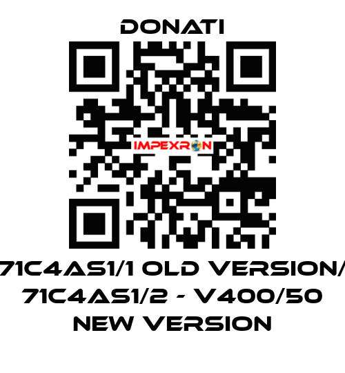 71C4AS1/1 old version/ 71C4AS1/2 - V400/50 new version Donati