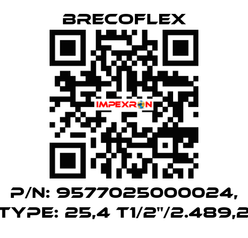 P/N: 9577025000024, Type: 25,4 T1/2"/2.489,2 Brecoflex