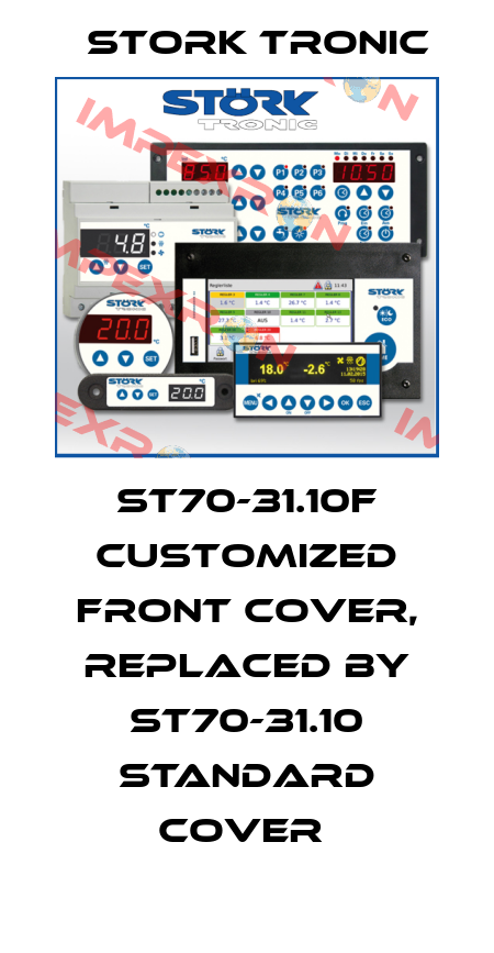 ST70-31.10F customized front cover, replaced by ST70-31.10 standard cover  Stork tronic