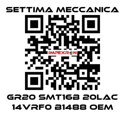 GR20 SMT16B 20LAC 14VRF0 B1488 OEM Settima Meccanica
