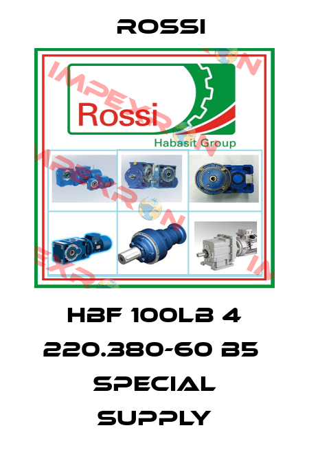 HBF 100LB 4 220.380-60 B5  Special supply Rossi