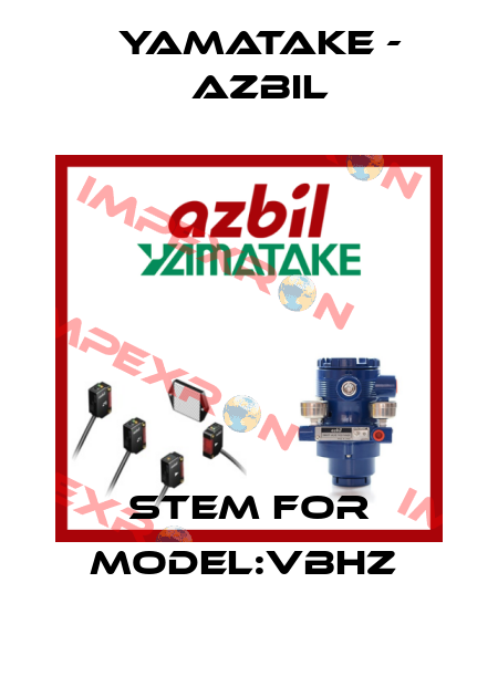 STEM FOR MODEL:VBHZ  Yamatake - Azbil