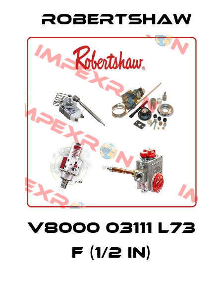 V8000 03111 L73 F (1/2 in) Robertshaw