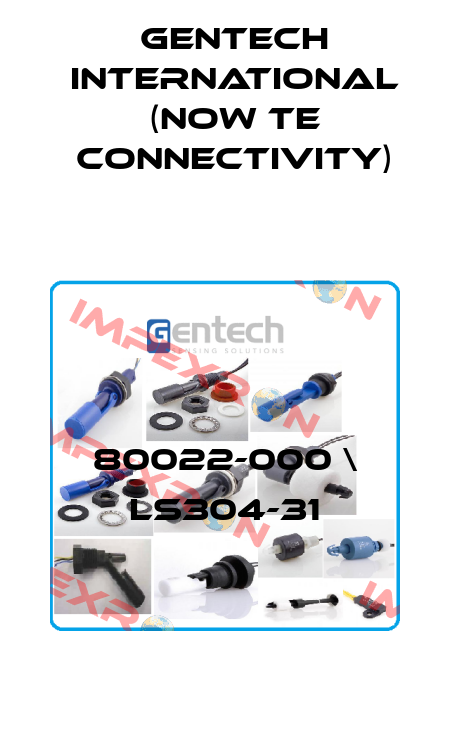 80022-000 \ LS304-31 Gentech International (now TE Connectivity)