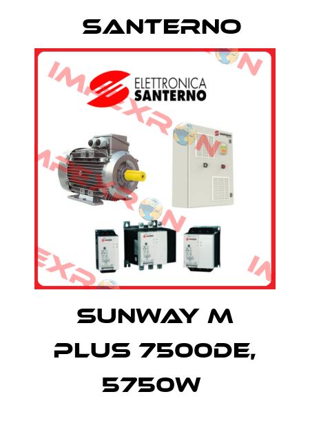 SUNWAY M PLUS 7500DE, 5750W  Santerno