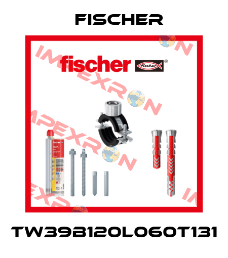 TW39B120L060T131 Fischer