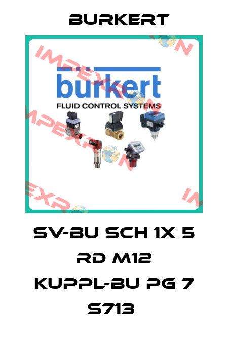 SV-BU SCH 1X 5 RD M12 KUPPL-BU PG 7 S713  Burkert