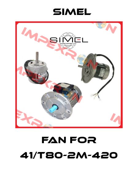 Fan for 41/T80-2M-420 Simel