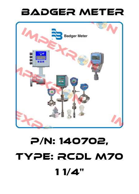P/N: 140702, Type: RCDL M70 1 1/4" Badger Meter
