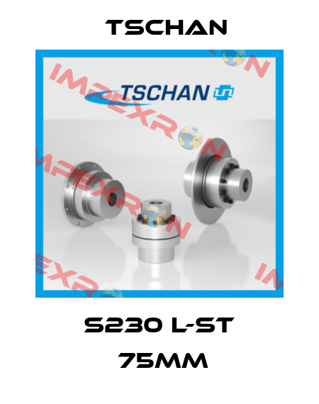 S230 L-ST Φ75mm  Tschan