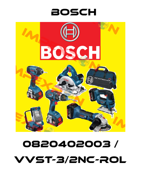 0820402003 / VVST-3/2NC-ROL Bosch
