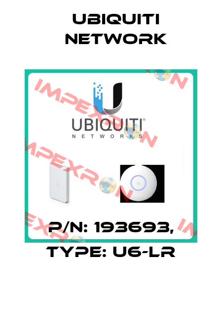 P/N: 193693, Type: U6-LR Ubiquiti Network