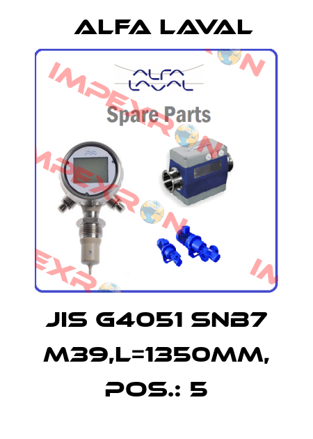 JIS G4051 SNB7 M39,L=1350mm, POS.: 5 Alfa Laval