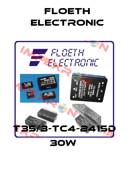 T35/3-TC4-2415D 30W  Floeth Electronic