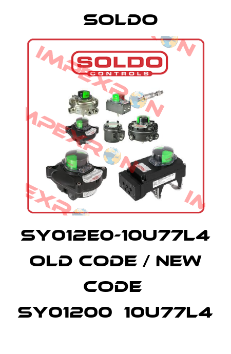 SY012E0-10U77L4 old code / new code  SY01200‐10U77L4 Soldo