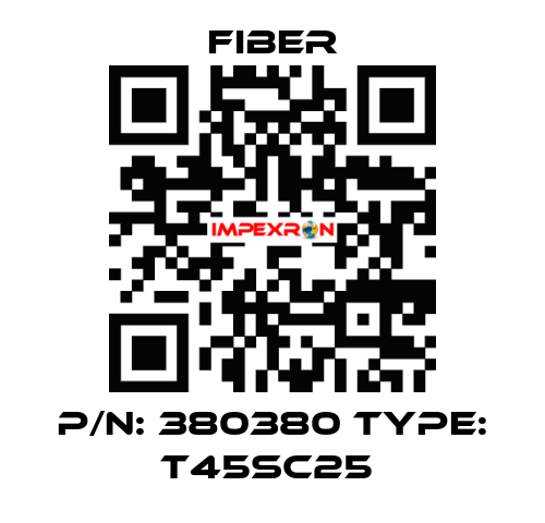 P/N: 380380 Type: T45Sc25  Fiber