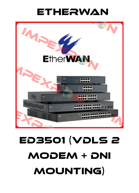 ED3501 (VDLS 2 modem + DNI mounting) Etherwan