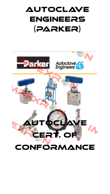 AUTOCLAVE CERT. OF CONFORMANCE Autoclave Engineers (Parker)
