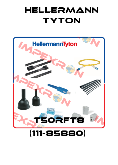 T50RFT8 (111-85880)  Hellermann Tyton