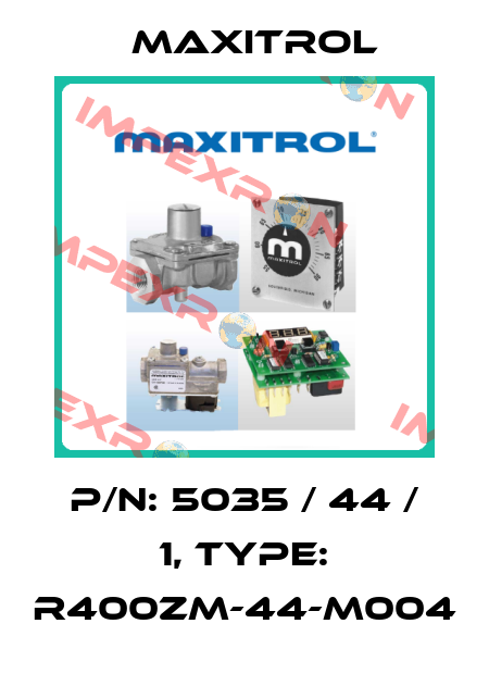 P/N: 5035 / 44 / 1, Type: R400ZM-44-M004 Maxitrol