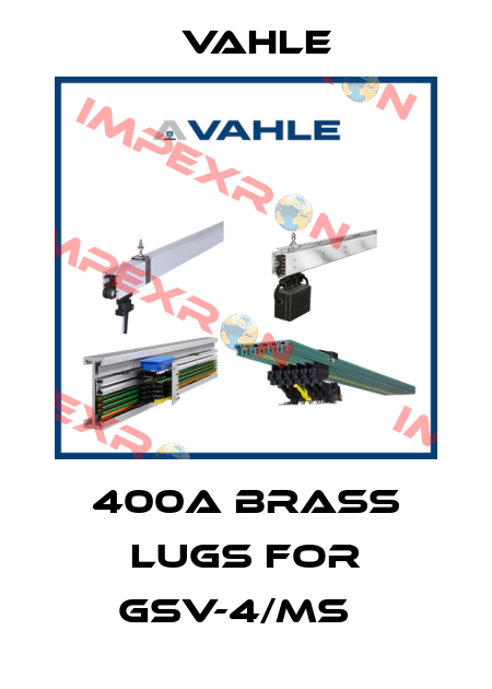 400A BRASS LUGS FOR GSV-4/MS	 Vahle